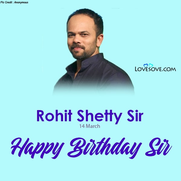 Happy birthday to you Rohit Shetty 