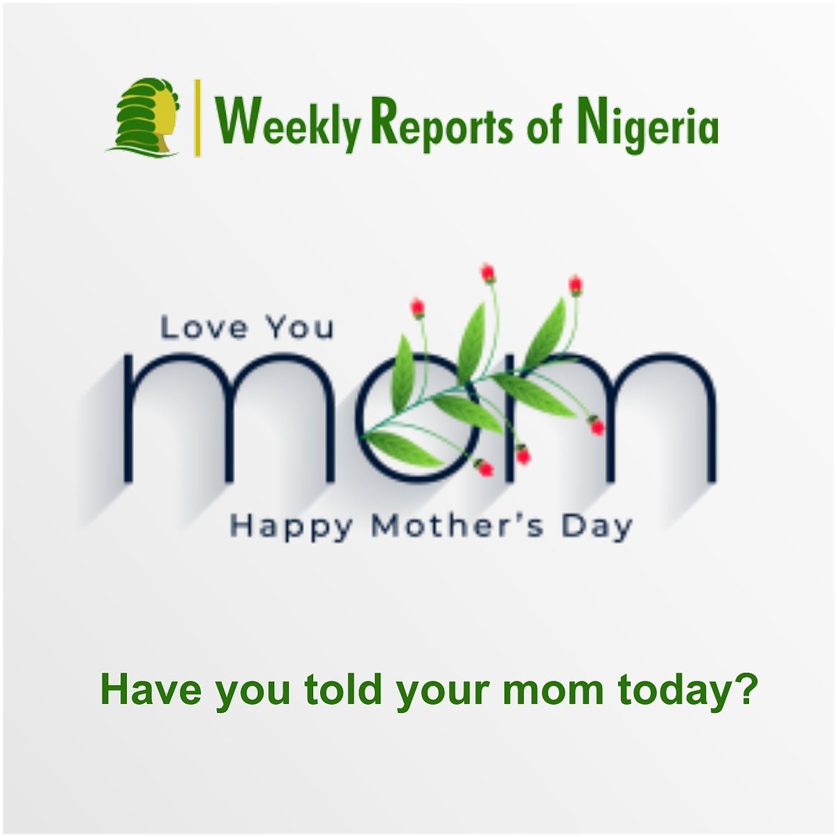 weeklyreportsng's tweet photo. Call your mom today. 
Tell her you love her. #MothersDay https://t.co/7xuAKBL8bs