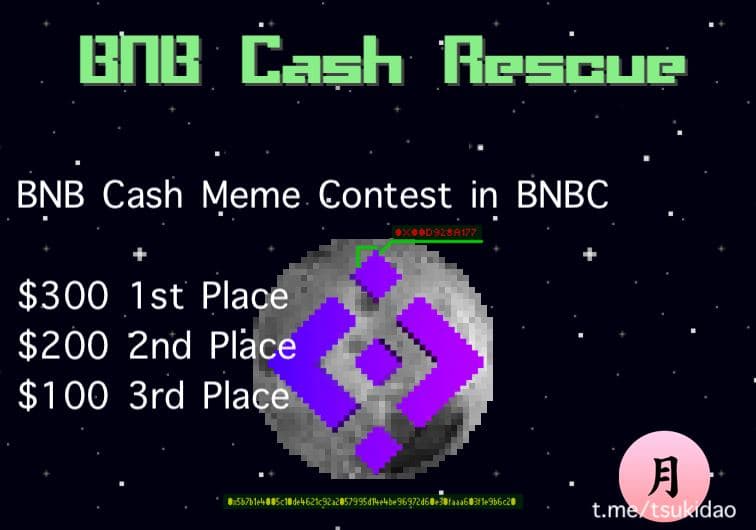 BNB Cash Meme Contest

Reply to this tweet with your best BNBC Meme

1st Place $300
2nd Place $200
3rd Place $100

And join us 
t.me/TsukiDao