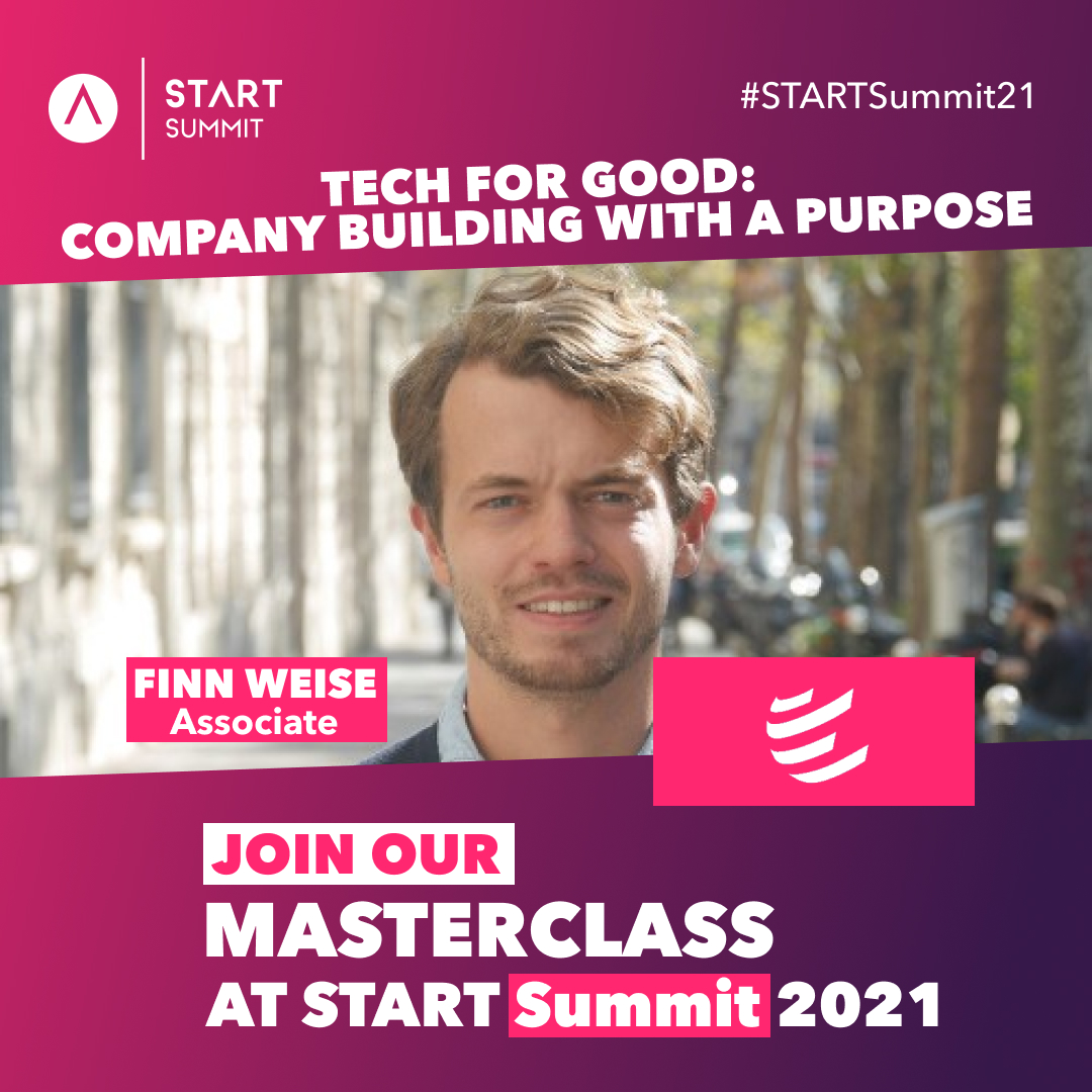 Listen to the Masterclass of Finn Weise (Associate at Partech) on Wednesday, 24th March about 'Tech for good: Company building with a purpose'. Take your chance to engage with Partech during START Summit 2021! Get your ticket today and join us and Partech at START Summit 2021!