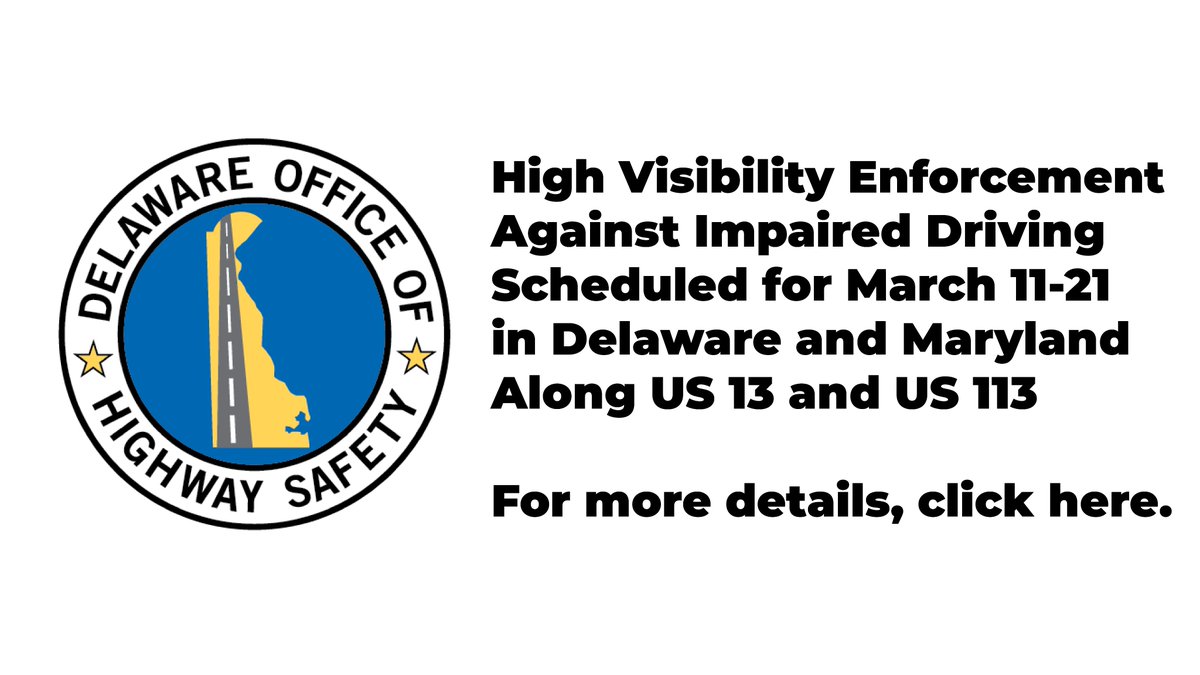 High Visibility Enforcement Against Impaired Driving Scheduled for March 11-21 in Delaware and Maryland Along US 13 and US 113
