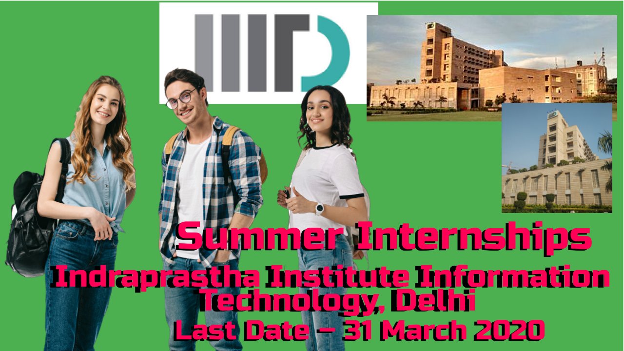 Summer Internships by Indraprastha Institute Information Technology, Delhi