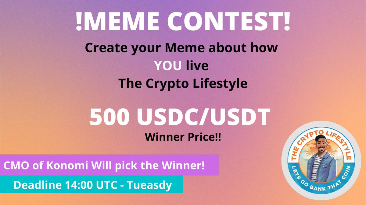 🥳MEME CONTEST!!😱 

🤑500 USDC/USDT for the winner!

😱The winner will be chosen by:

⚡️The CMO OF <a href="/KonomiNetwork/">Konomi Network</a> 👉🏾<a href="/b1gqing/">b1gqing</a>

🤓Rules:
Post the image on the comment section down below using the hashtag #thecryptolifestyle !

⏰Deadline: 14:00 UTC Tuesday!

Good LUCK!
#TCL #BHB