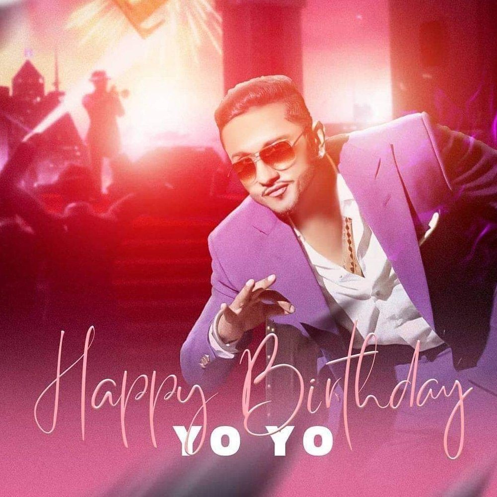 HAPPY BIRTHDAY    THE KING OF RAP YO YO HONEY SINGH 
