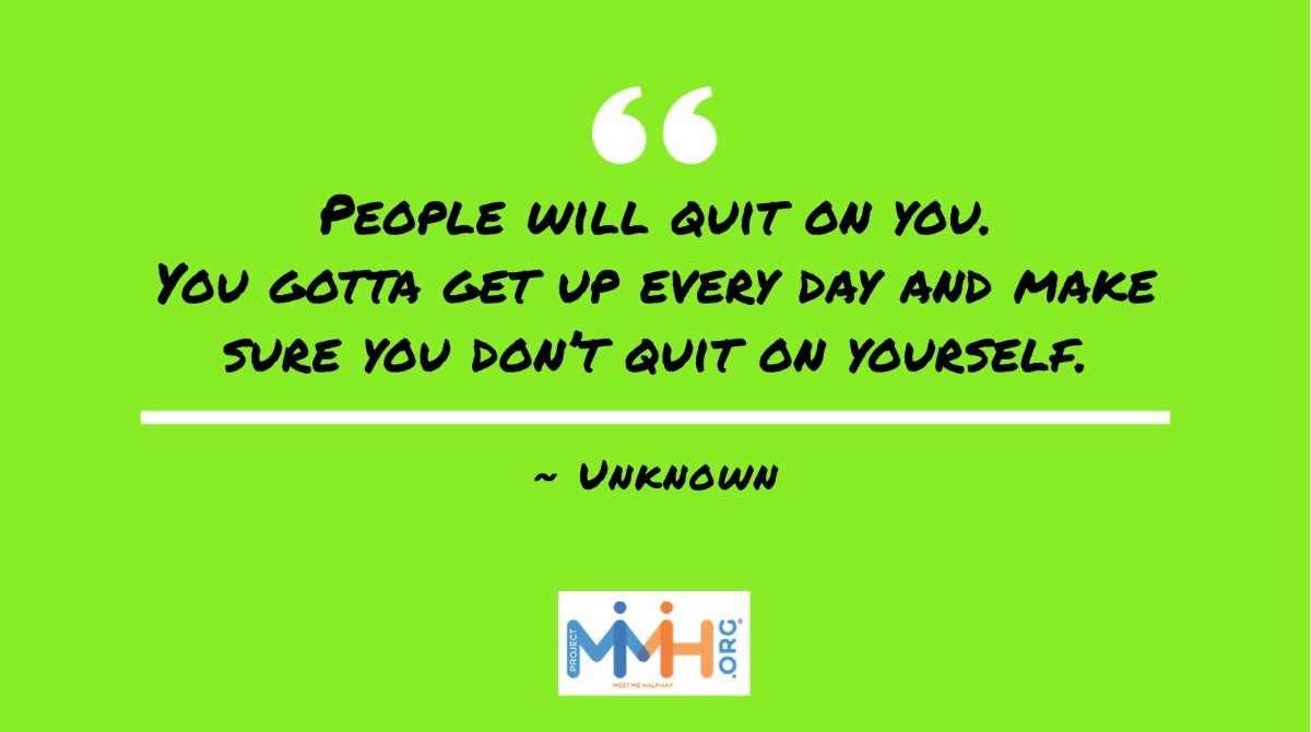 ProjectMMH's tweet image. &quot;People will quit on you. You gotta get up every day and make sure you don’t quit on yourself.&quot; | #MondayMotivation #MeetMeHalfway