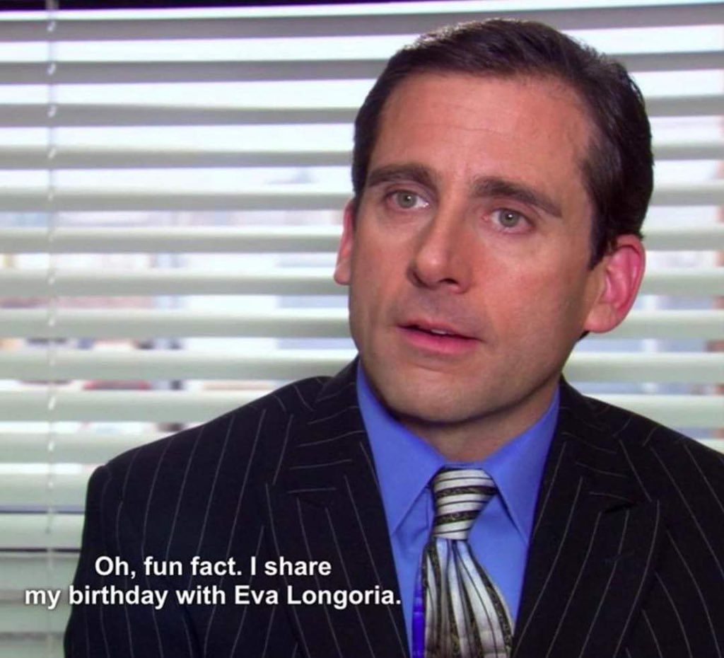 HAPPY BIRTHDAY MICHAEL SCOTT AND EVA LONGORIA 