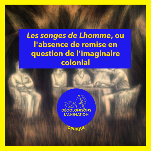 DecolonisonsLA's tweet photo. Critique de "Les songes de Lhomme", court métrage réalisé par Florent Morin
.
Dans une période où la décolonisation est un sujet important et discuté de plus en plus, des films comme celui-ci prouve qu'il y a encore un long chemin à faire au sein de l'animation https://t.co/iVcYFcvyUU