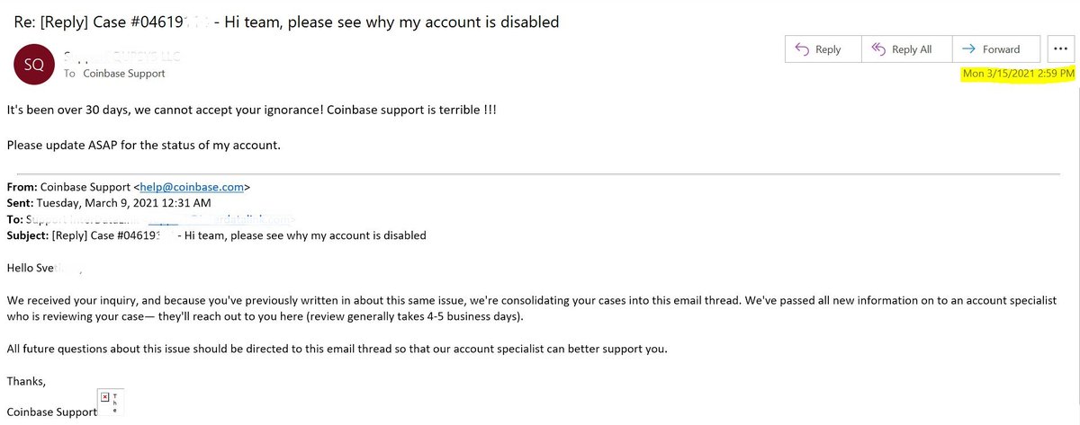 ClementShahn's tweet photo. Coinbase will not respond to support case for 30 days !!!
Why should we trust our money to them? Beware!
#Coinbase #ShameOnYou 
Opened a ticket on Feb 10, today's 3/15 no reply! But hey promise a response within 3-4 business days. Shame on you Coinbase! https://t.co/Gc0o1ez4r1