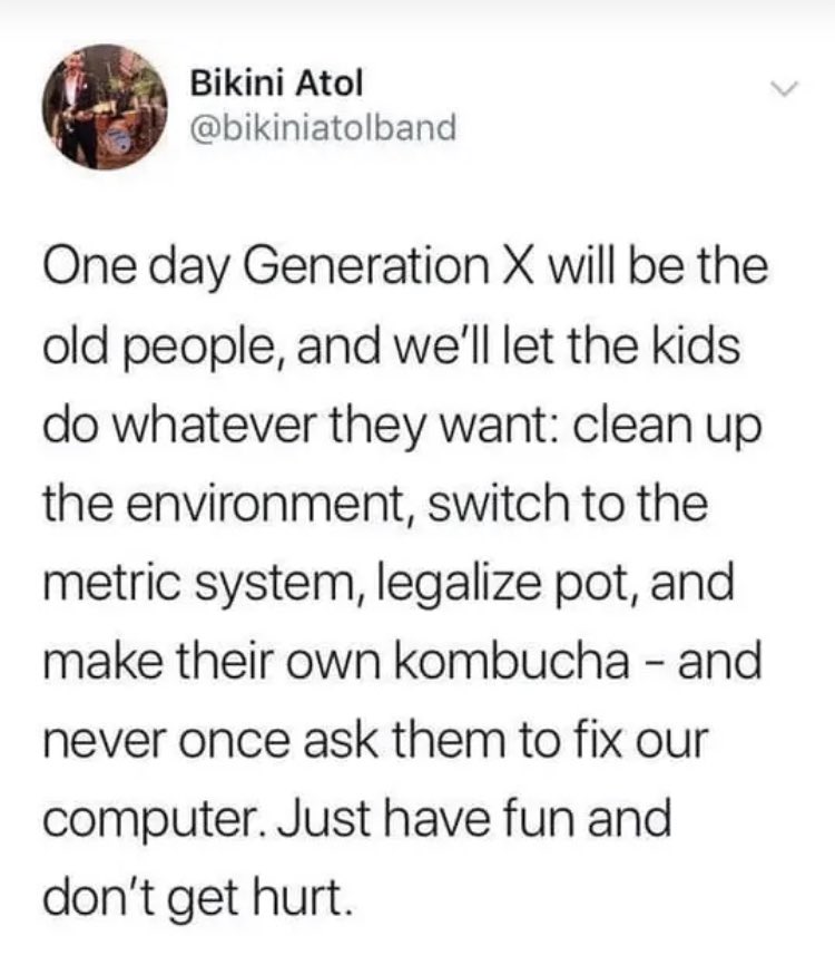 MungoGusNigelJJ's tweet photo. The Gen X trend and snark is feeding my soul right now.  💪 https://t.co/Mc4g0t155X