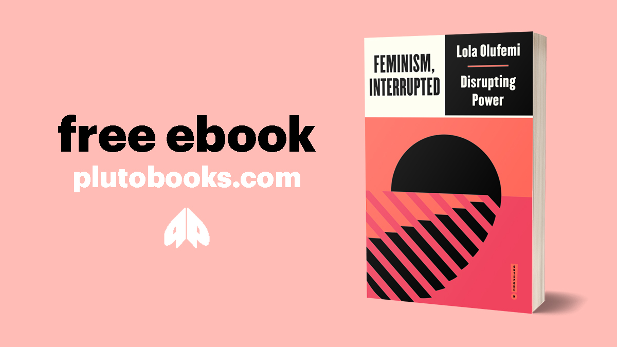 PlutoPress's tweet image. Feminism, Interrupted by @lolaolufemi_ is available to download for FREE as an ebook on our website for 24 hrs. It&apos;s time to reclaim a rebellious, radical feminism.

If you can, please donate the cost of the book to @SistersUncut

Download your copy here: plutobooks.com/9780745340067/…
