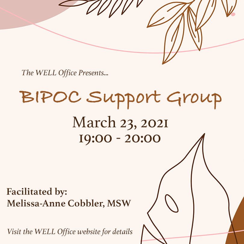 BIPOC Support Group (Well Office)

This gathering aims to hold space for learners from the Faculty of Medicine and Health Sciences who identity as BIPOC. This event will be facilitated by Melissa-Anne Cobbler, MSW a licensed social worker. 
To register: forms.office.com/Pages/Response…