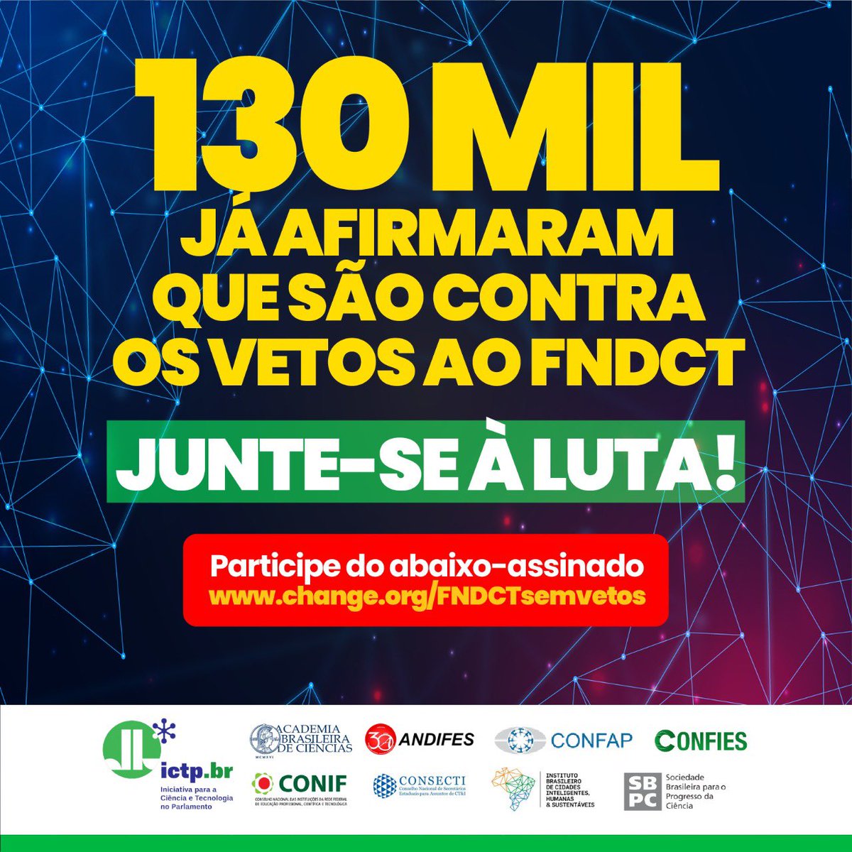ictpbr's tweet photo. Chegamos a 130 mil assinaturas pela derrubada dos vetos ao Fundo Nacional de Desenvolvimento Científico e Tecnológico (FNDCT). Continue ajudando a Ciência! Compartilhe e participe do abaixo-assinado. https://t.co/QCoEsl5YFE
#ICTPbr #FNDCT #PLP135 #Ciência #Tecnologia #Inovação https://t.co/8aPPukrm0e