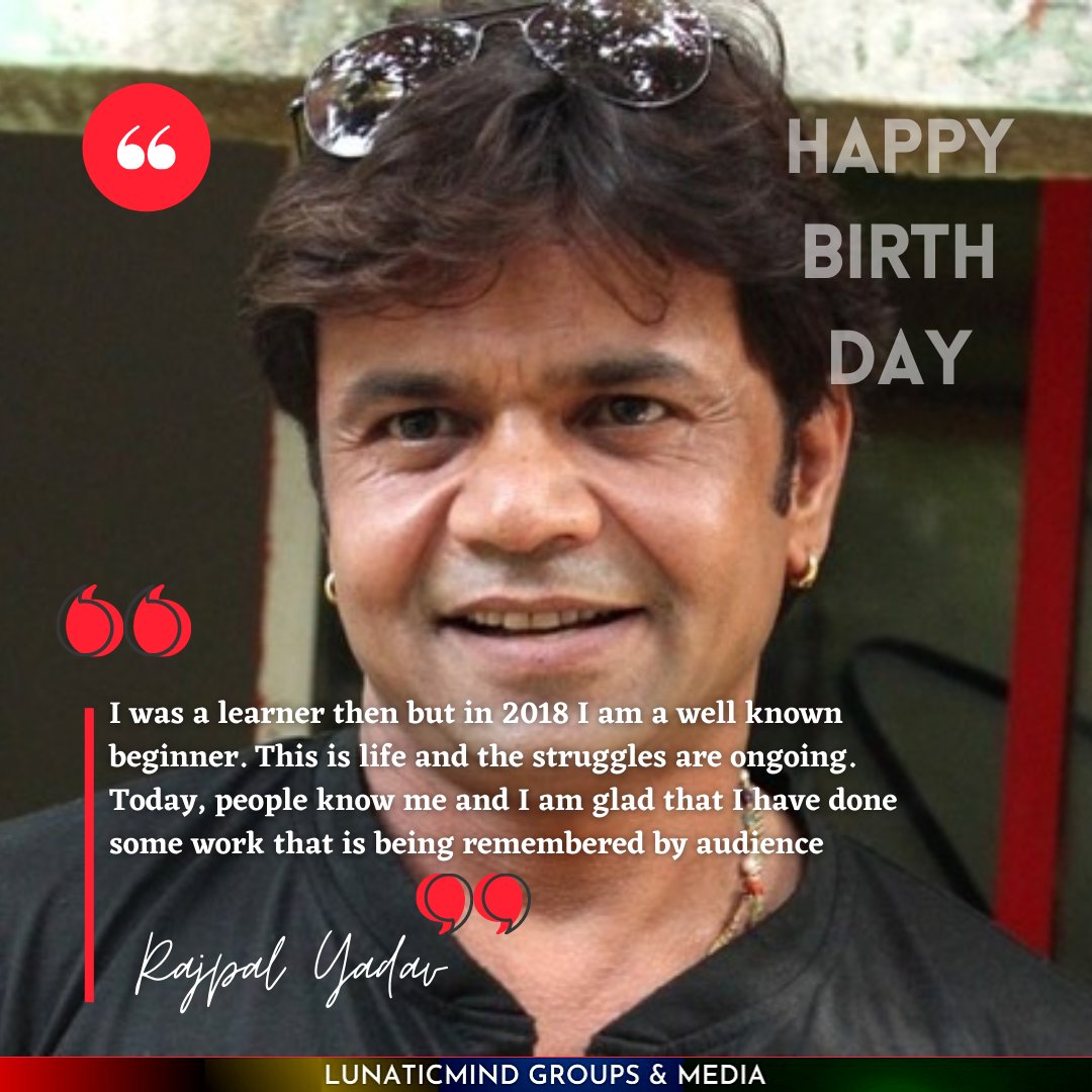 HAPPY BIRTHDAY RAJPAL YADAV SIR    