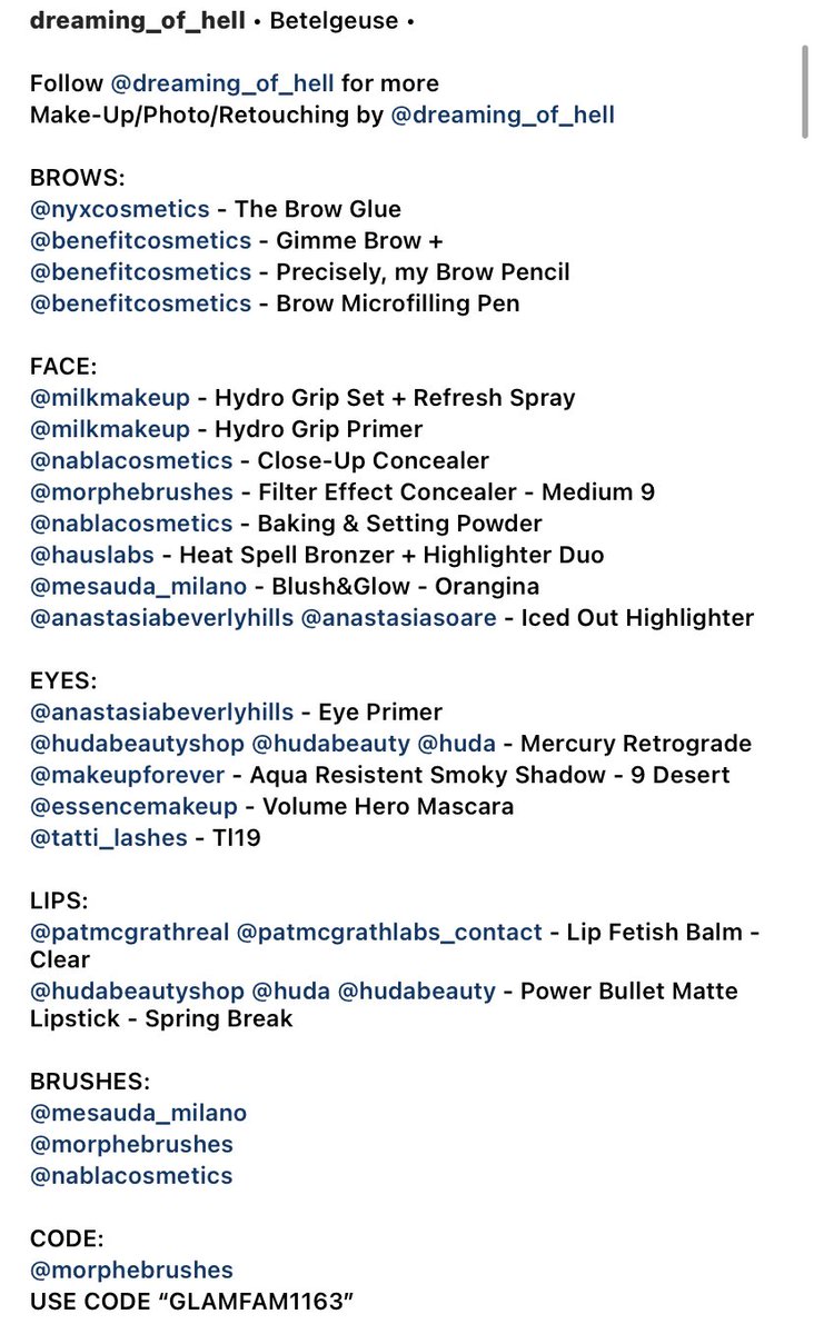 Dreaming_ofhell's tweet image. • Betelgeuse •

Brand are tagged ❤️
#AnastasiaBeverlyHills #morphebrushes #morpheglamfam #milkmakeup #hauslabs #benefitcosmetics #patmcgrath #hudabeauty #hudabeautyshop #makeupforever #nyxcosmetics