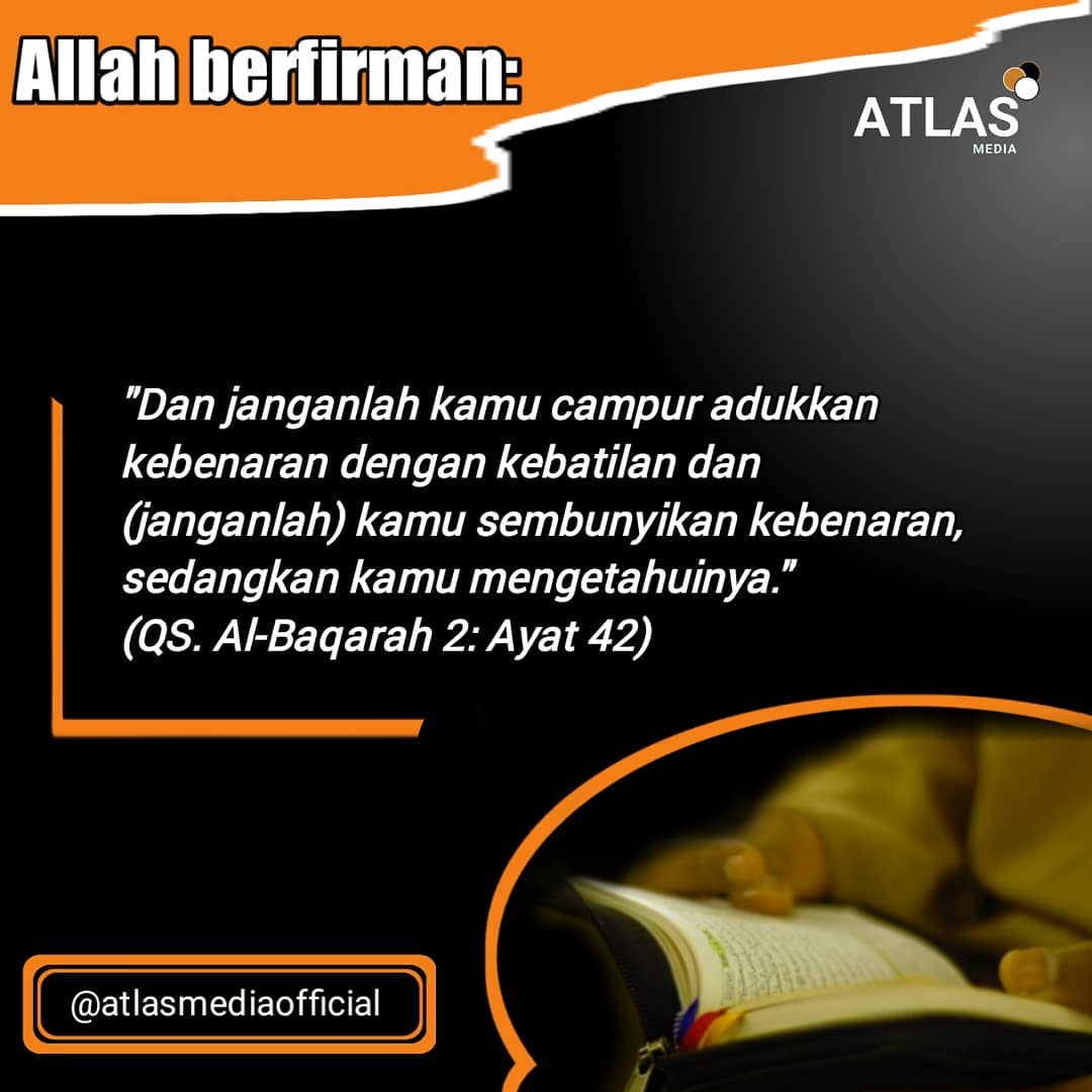 AgusSohim's tweet photo. Allah  berfirman:

وَلَا تَلْبِسُوا الْحَـقَّ بِا لْبَا طِلِ وَتَكْتُمُوا الْحَـقَّ وَاَ نْتُمْ تَعْلَمُوْنَ

"Dan janganlah kamu campur adukkan kebenaran dengan kebatilan dan (janganlah) kamu sembunyikan kebenaran, sedangkan kamu mengetahuinya."
(QS. Al-Baqarah 2: Ayat 42)

Fol https://t.co/H6he1nc7jq