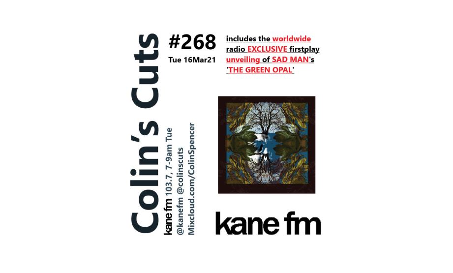 ColinsCuts's tweet photo. #EXCLUSIVE
#SadMan
'#TheGreenOpal'
gets its worldwide #radio firstplay unveiling on
#ColinsCuts #268
@KaneFM
#103point7 & https://t.co/D6WxwRIf0O
7-9am: yes, morning! (UK times)
Tuesday 16 March 2021
#DiscoverAndRemember @sad_man_music
Catch-up #265
▶️https://t.co/19RXXb7dPE https://t.co/Lk4OG2sGCT