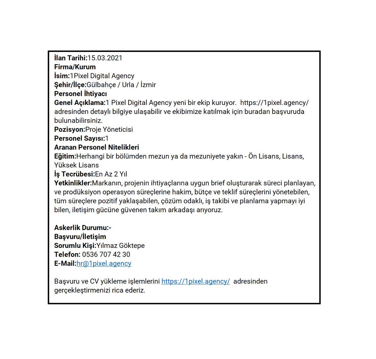 Değerli Mezunlarımız,
Ekteki iş ilanına İYTE Kariyer Destek Merkezi ve İYTEMED aracılığı ile başvurduğunuzu belirtebilirsiniz.
Başarılar dileriz.