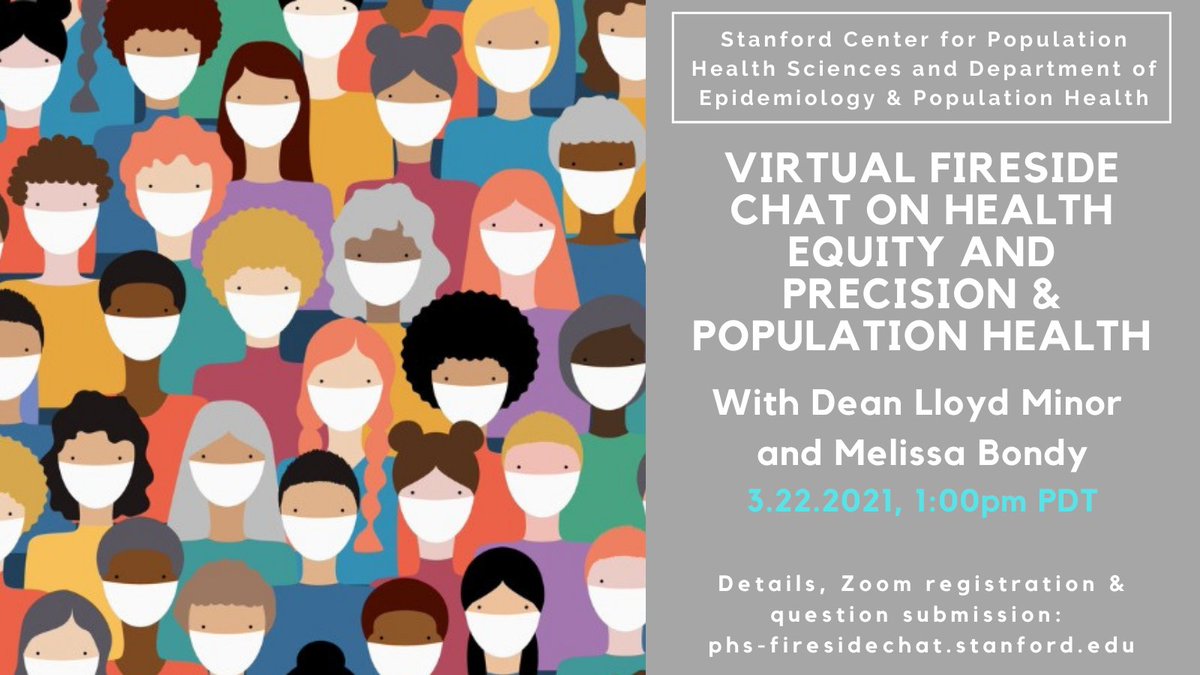 One week left to register for the Virtual Fireside Chat on #HealthEquity and Precision &amp; Population Health with 
Stanford SOM Dean, Lloyd Minor, and Epidemiology Chair, Melissa Bondy. Submit your questions by this Wed 3/17.   med.stanford.edu/phs/events-new… #COVID19 #healthdisparities