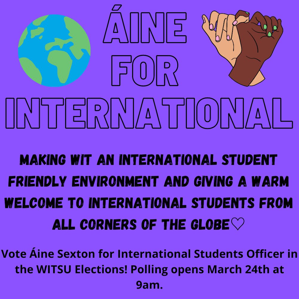 My main aim and most important goal is to make our International guests feel welcome and supported for the duration of their studies in WIT💜