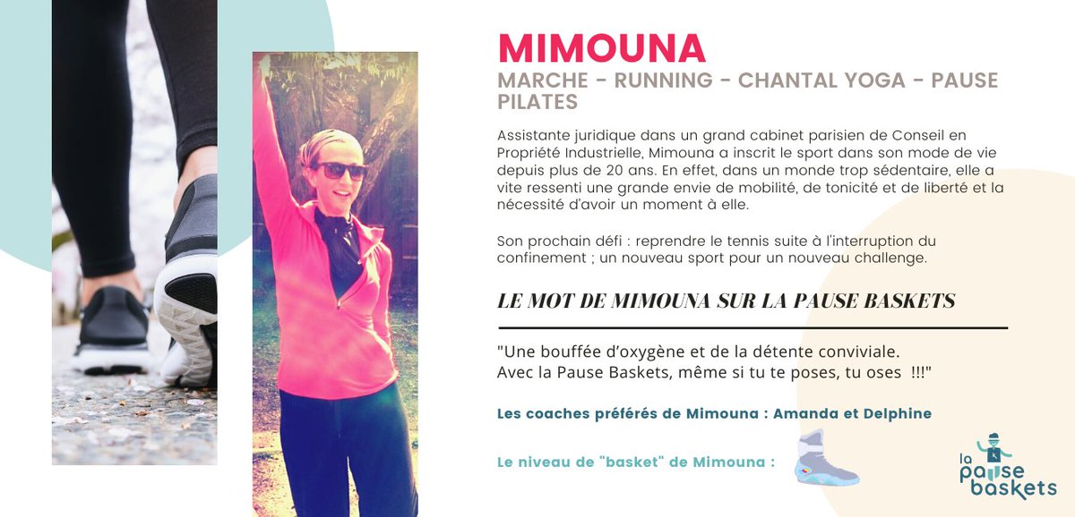 Ce que Mimouna dit de La Pause Baskets ?
“Une bouffée d’oxygène et de la détente conviviale.
Avec la Pause Baskets, même si tu te poses, tu oses !!!"

Ses coaches préférées ?
“Amanda en yoga et Delphine en Pilates”

Retrouvez tous nos témoignages sur notre blog.