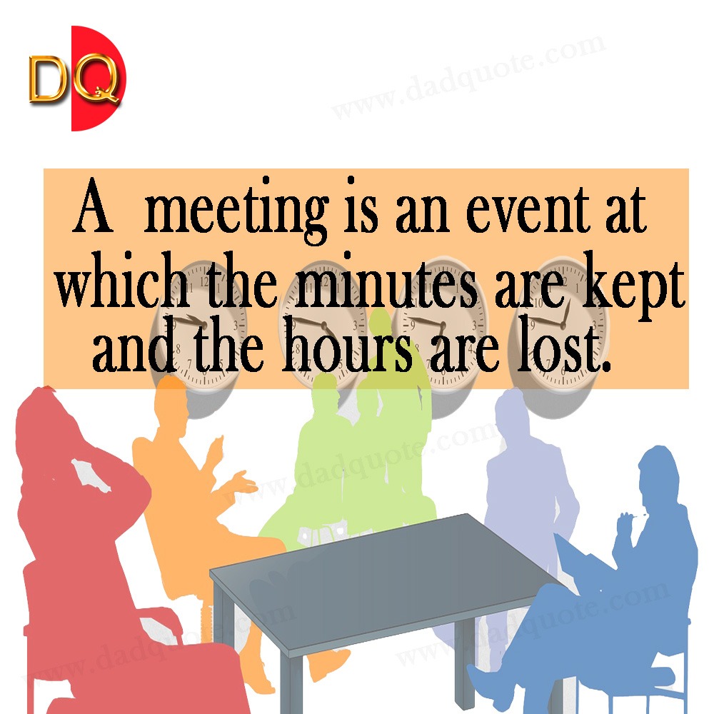 quote_dad's tweet photo. A meeting is an event at which the minutes are kept and the hours are lost.
https://t.co/fIIhutVhZv
#meeting #business #tuesdayvibe https://t.co/85pQNBbVJI