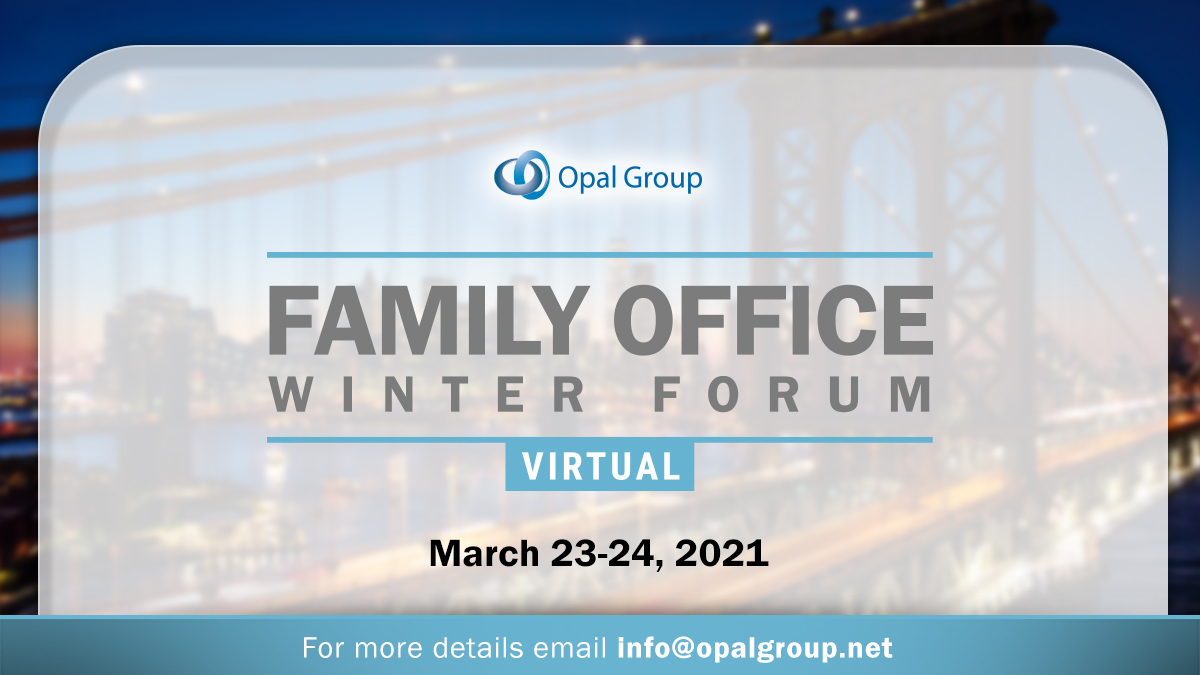 Alpha_Journal's tweet image. A valued partner to the finance world, @opal Group is proud to bring you the Family Office Winter Forum Virtual on March 23-24, 2021. Join us in this meaningful dialogue. To register visit bit.ly/37j0lrl #Finance #FamilyOffice #challenges #Investment