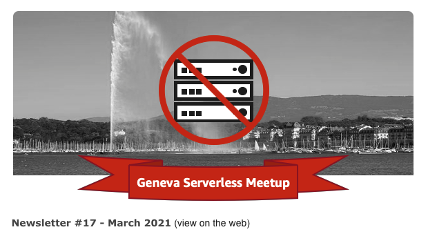 March 2020 - 2021, one year of pandemic, almost one year for the Geneva Serverless Meetup, and already the 17th newsletter. Enjoy the read! …erless-geneva-meetup.s3.amazonaws.com/202103/index.h…