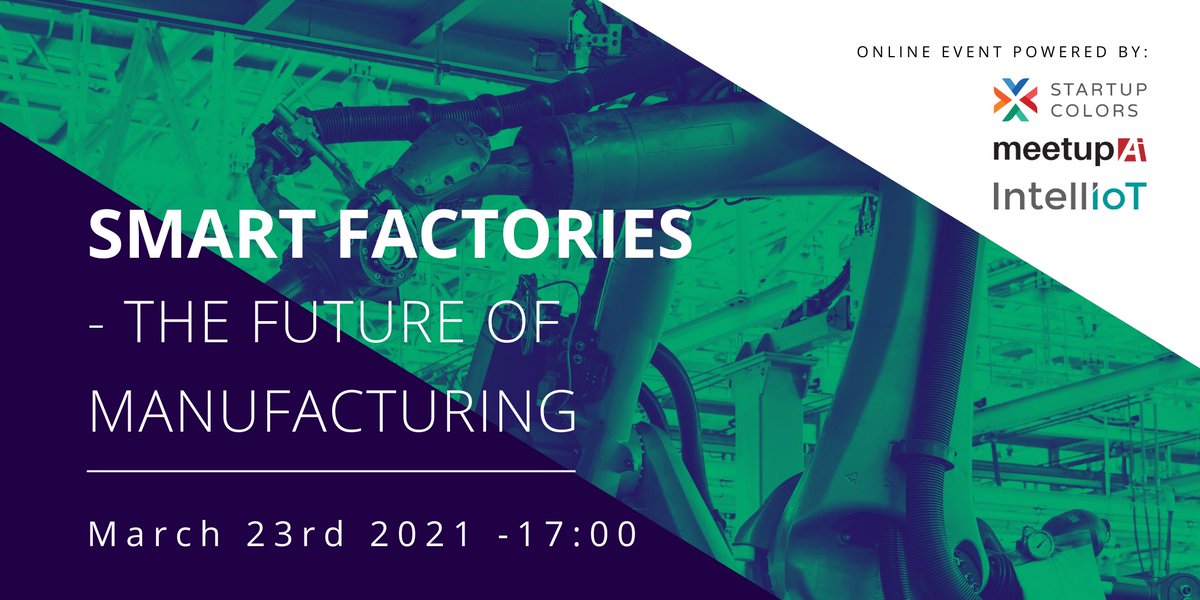 The revolution of #manufacturing is unfolding in front of our eyes - and #smartfactories are a big part of it. 
#IntellIoT, @StartupColors, and meetup.ai community invite you to an online event on March 23. 

More info and registration here: bit.ly/3eKIZrO