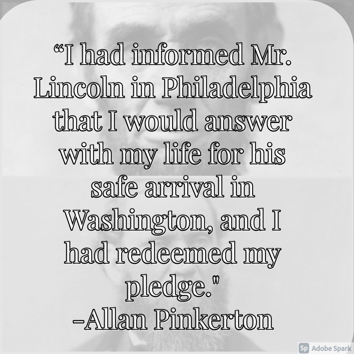 Allan Pinkerton was proud to have safely conducted Abraham Lincoln to Washington, DC for the inauguration.