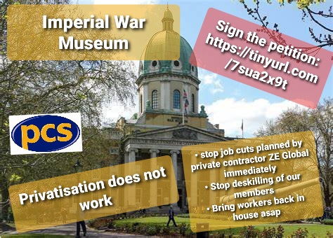 Please sign and share our petition against #privatisation at Imperial War Museum <a href="/I_W_M/">Imperial War Museums</a>
chng.it/fNSSMJnYHZ

<a href="/pcs_union/">PCS Union (pcs.org.uk)</a> demands:

• stop job cuts planned by private contractor ZE Global immediately 

• Stop deskilling of our members

• Bring workers back in house asap