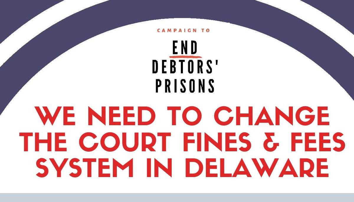 Campaign to End Debtors' Prisons: We need to change the court fines & Fees system in Delaware