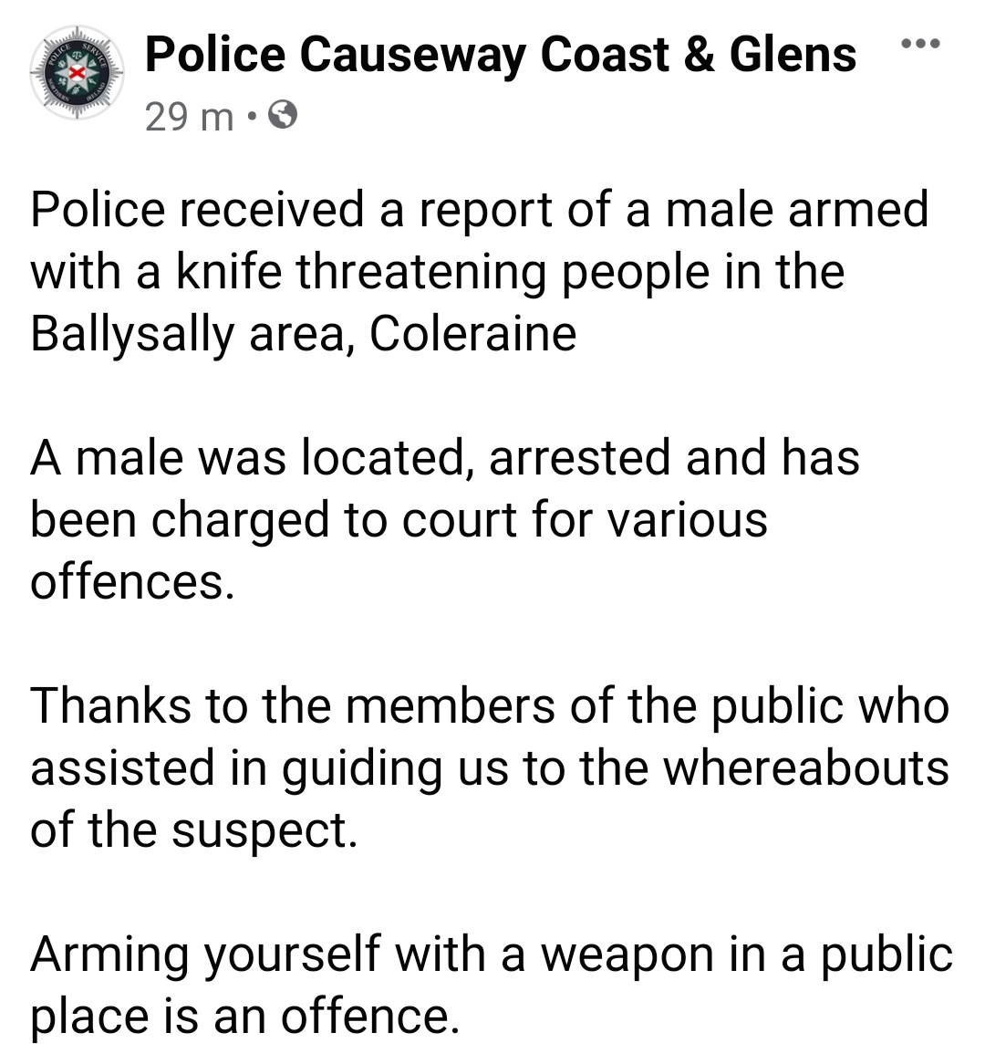 Dean_Journalist's tweet image. A man has been arrested and charged in Coleraine after the @PoliceServiceNI received a report that someone was armed with a knife and threatening people in the Ballysally area. ⬇️