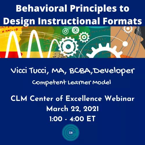 FREE LIVE WORKSHOP on March 22, 2021, from 1:00 – 4:00 PM ET.
Vicci Tucci, BCBA will present a 3-hour workshop entitled
Behavioral Principles to Design Instructional Formats. 3 BACB CEUs and ACT 48 available. 
Click on the link below to register: clmcenterofexcellence.com/courses/webina…