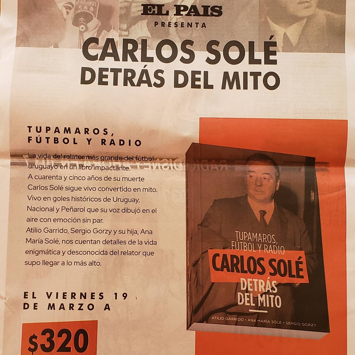 Lanzamiento del libro "Tupamaros, fútbol y radio, CARLOS SOLÉ, detrás del mito."

Investigación histórica de Atilio Garrido, testimonios de su hija Ana María y entrevistas que realicé a Kesman, Goñi, Ottati y Da Silveira. 

Sale el viernes con El País y $320
Pedilo al 29004141