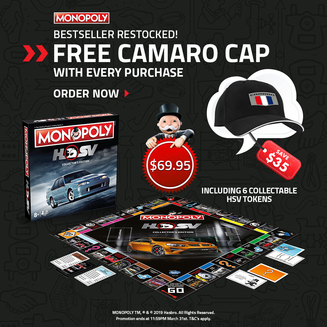 GREAT NEWS! Our bestselling HSV Monopoly has been restocked, and for a limited time, every purchase of our special edition HSV Monopoly comes with a free Camaro Cap!

Order now: shop.hsv.com.au/hsv-monopoly