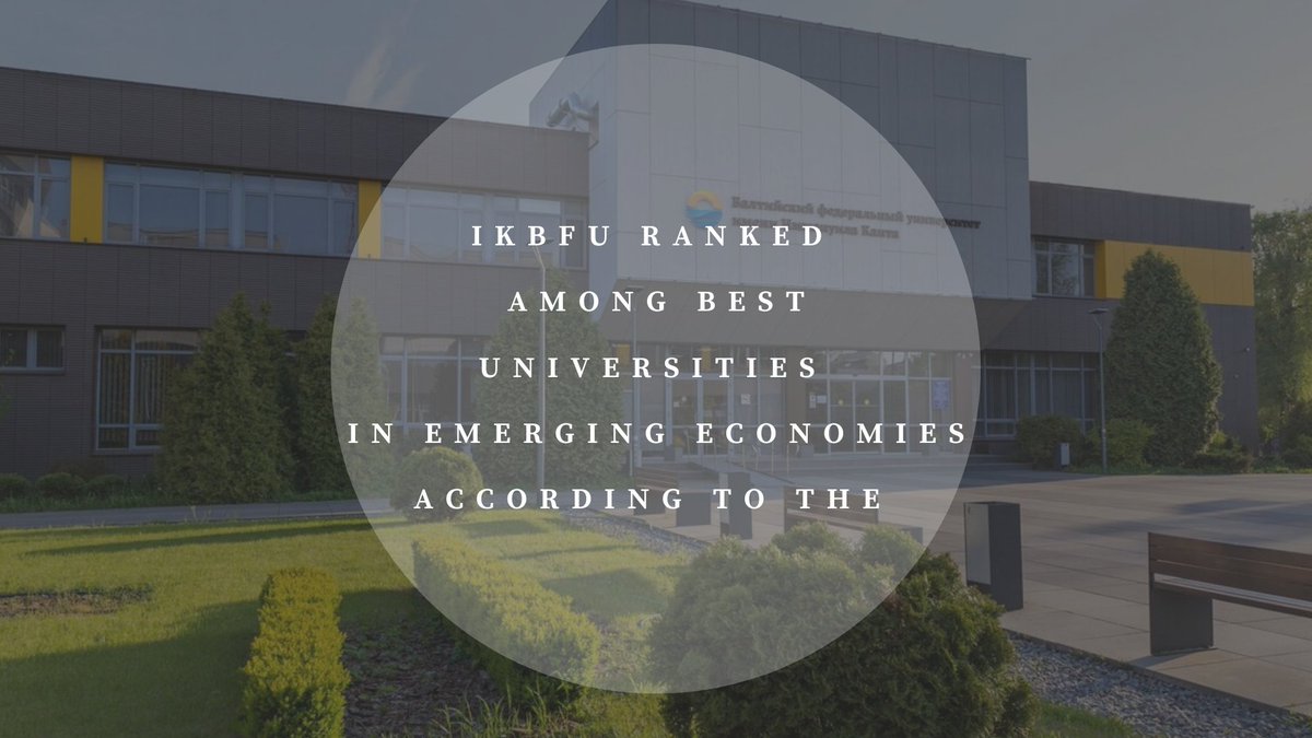 CLIMBING HIGHER

Times Higher Education included the IKBFU in the list of best universities in Emerging Economies. According to THE the university ranked “501+”. 
Learn more:
eng.kantiana.ru/news-events/ne…