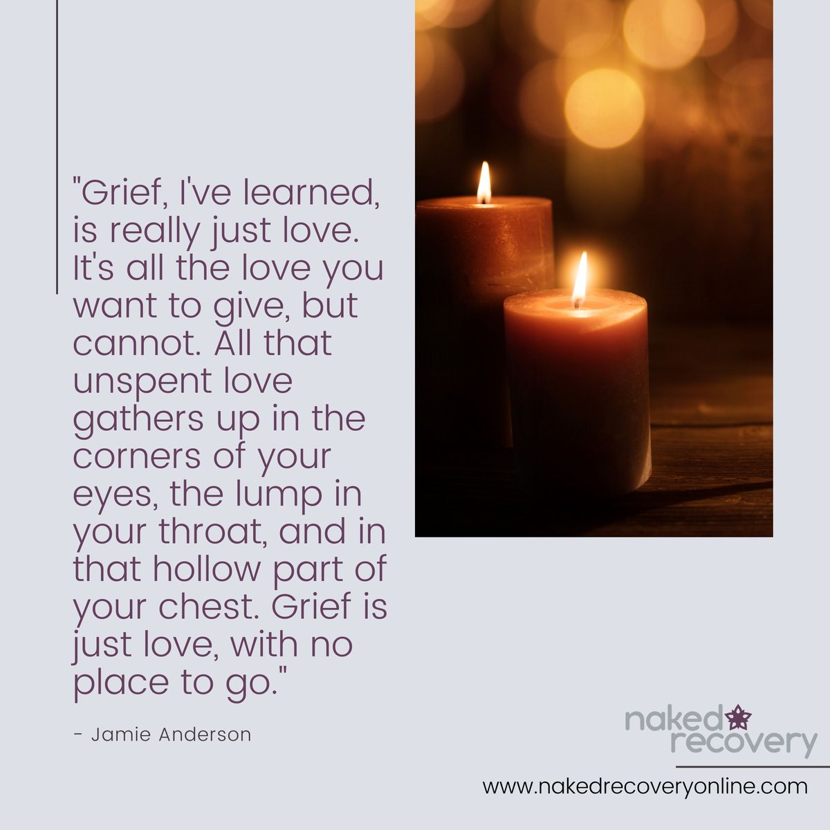 A beautiful description of grief. No one's journey through it is the same.

#nakedrecovery #griefandlove