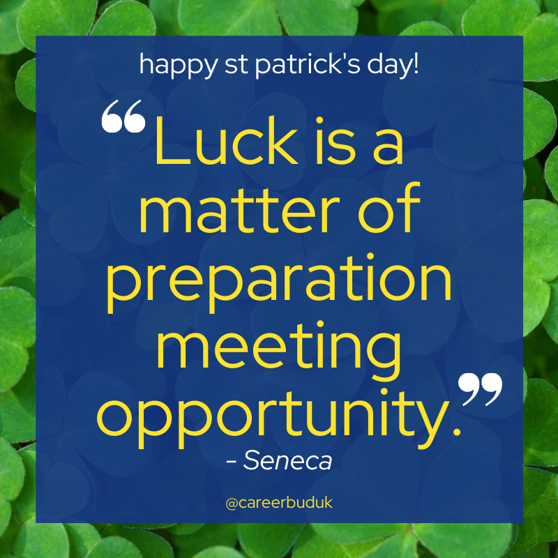 CareerBudUK's tweet image. ☘️🍀 HAPPY ST PATRICK'S DAY ☘️🍀⁣
⁣
"Luck is a matter of preparation meeting opportunity." - Seneca⁣
⁣
CareerBud 🌱 We help you achieve your professional potential.⁣⁣
⁣
#careertraining #careercoaching #careerdevelopment #humpday #wednesdaywisdom