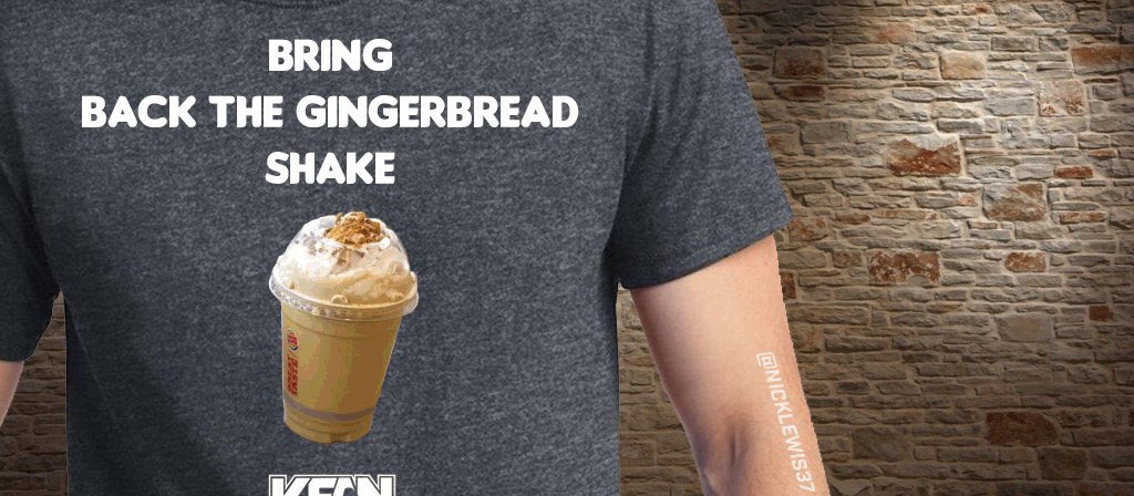 You know how people do those “this is day 1 of trying to get XYZ to follow me?”What if today is day 1 of me trying to get  @BurgerKing to bring back the gingerbread shake?