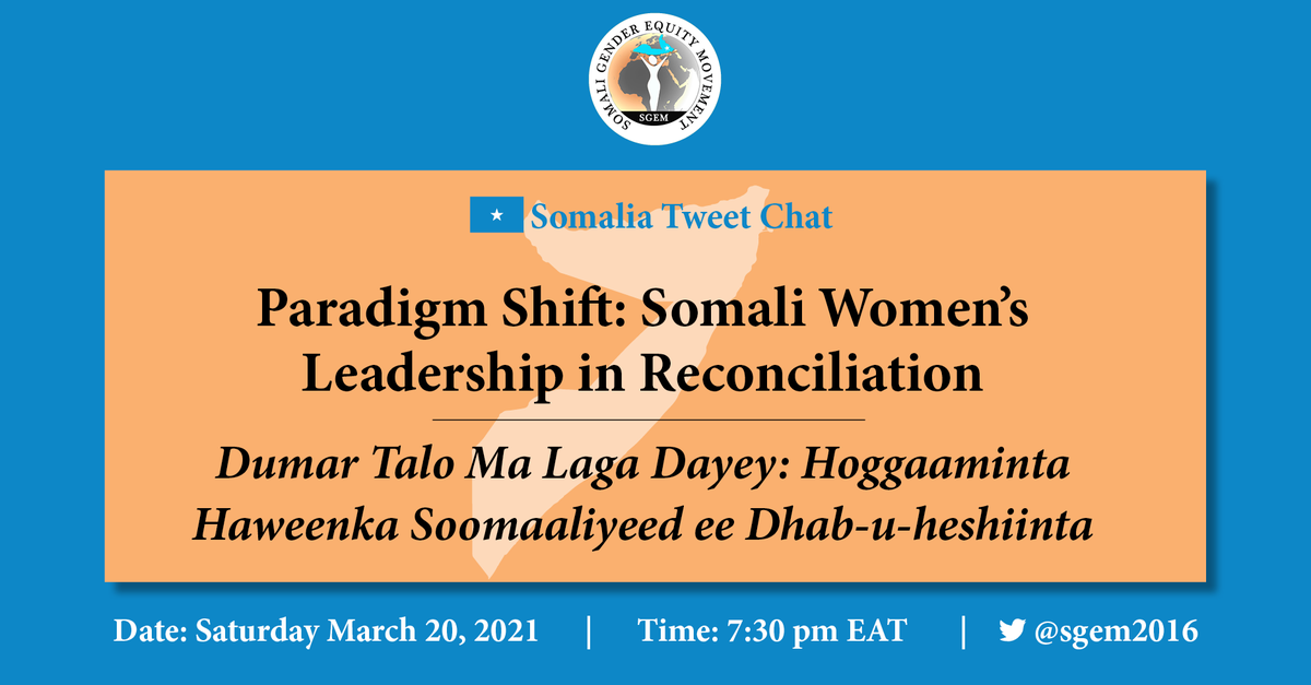sgem2016's tweet photo. Somali Gender Equity Movement (SGEM) @sgem2016 will be holding the first 🇸🇴Somalia Tweet Chat titled Paradigm Shift: Somali Women's Leadership in Reconciliation.
Dumar Talo Ma laga Dayey: Hoggaaminta Haweenka Soomaaliyeed ee Dhab-u-Heshiinta on March 20, 2021 @ 7:30 pm EAT. https://t.co/Iw0d3RHwI5