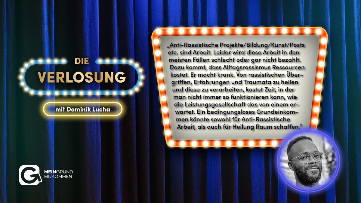 Wie könnte ein Bedingungsloses #Grundeinkommen von Rassismus betroffene Menschen unterstützen? Eine Frage, die wir unter anderem bei unserer Verlosung heute Abend ab 19 Uhr mit unserem Gast <a href="/DomLucha/">Dominik Lucha</a> besprechen wollen.

Zur Verlosungsanmeldung 👉 bit.ly/3eMwc8b