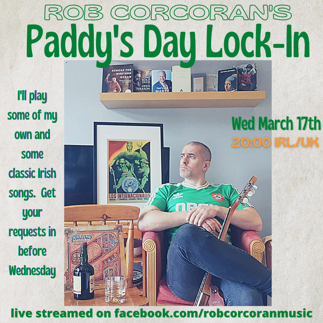 Dear Twitter, I'm sorry that I keep forgetting about you.  Happy Paddy's day.  Join me in my living room for this festive event.  8pm irl/uk on facebook.com/robcorcoranmus…