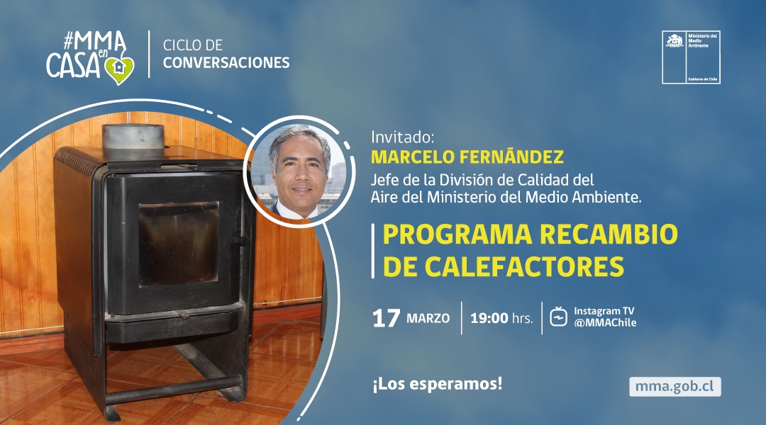 #MMAenCasa | ¡Vuelve el Ciclo de Conversaciones!

Conoce sobre el Programa de Recambio de Calefactores 2021

Invitado: Marcelo Fernández (@mfernandez_aire ), Jefe de la División de Calidad de Aire <a href="/MMAChile/">Ministerio del Medio Ambiente</a> 

🗓HOY
⏰19:00 hrs
📱Instagram Live Instagram.com/MMAChile