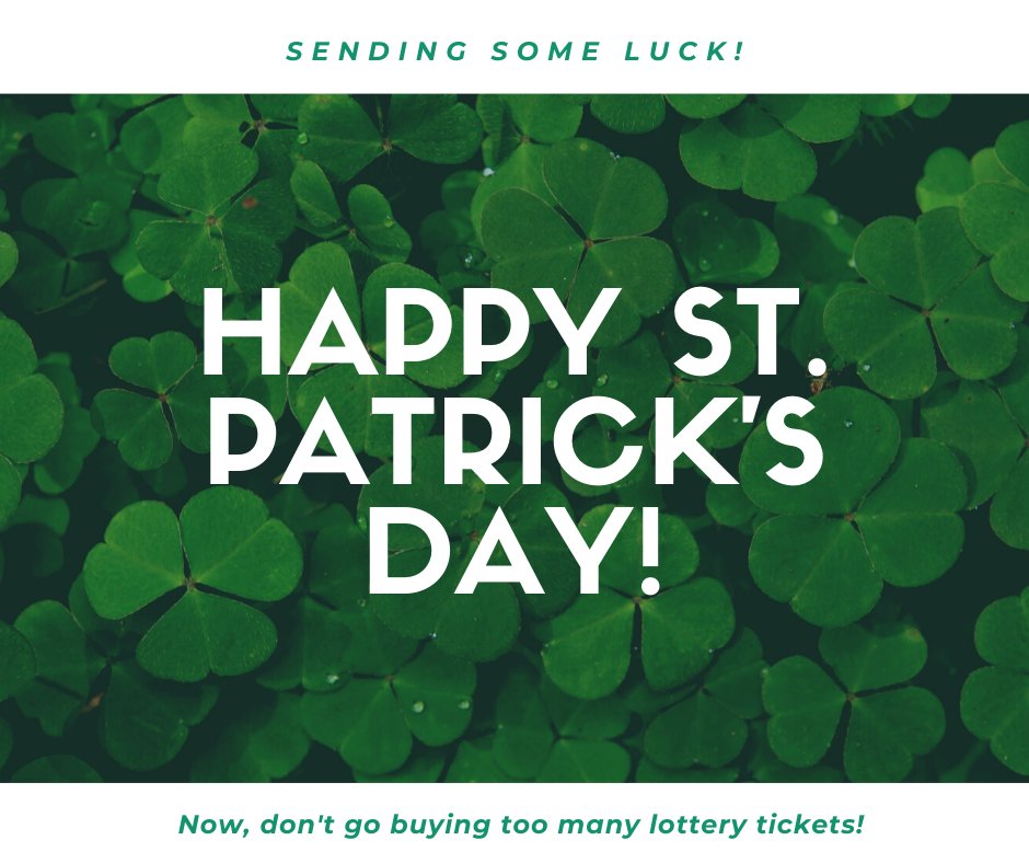 “May your blessings outnumber the shamrocks that grow, and may trouble avoid you wherever you go.” – Irish Blessing