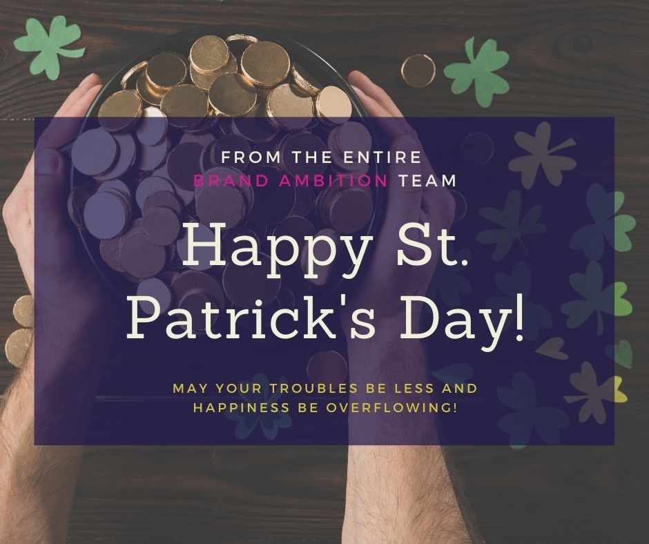We're proud of our Irish roots and heritage, so from everyone at Brand Ambition, we'd like to wish you all a very happy St Patrick's Day - Lá fhéile Pádraig sona duit as gaeilge!