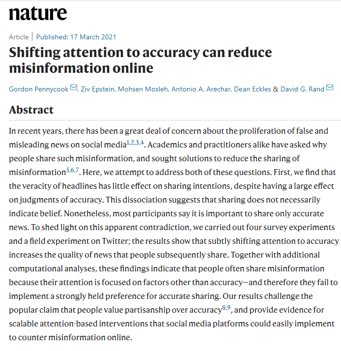 Out now in Nature!A fundamentally new way of fighting misinfo online:Surveys+field exp w >5k Twitter users show that gently nudging users to think about accuracy increases quality of news shared- bc most users dont share misinfo on purpose https://www.nature.com/articles/s41586-021-03344-21/