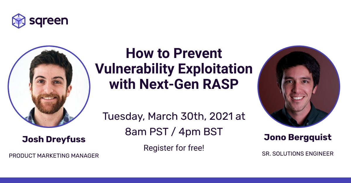 Want to learn how to prevent vulnerability exploitation using Next-Gen RASP? Join <a href="/Josh_Dreyfuss/">Josh</a> and <a href="/jonoberg/">Jono</a> for a webinar on Tuesday, March 30th! 

Learn what a Next-Gen RASP is and how you can use Sqreen's to protect your applications.

Register here:
link.sqreen.com/SMhGPQJp