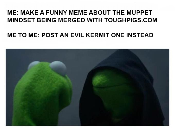 Hey, we're merging with <a href="/ToughPigs/">ToughPigs: Muppet Fans Who Grew Up 🐸</a> 
Make sure you're following their social media for all your Muppet fan needs!