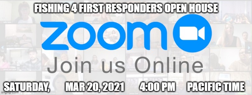 Fish4FirstResp's tweet image. REMINDER
Please Share this post with all your First Responder Contacts
Please come an join Fishing 4 First Responders at their quarterly General Membership Meeting and Open House.
Saturday, Mar 20, 2021
4:00 PM (1600) Pacific Time
Meeting ID: 985 4297 7078
Passcode: 379962