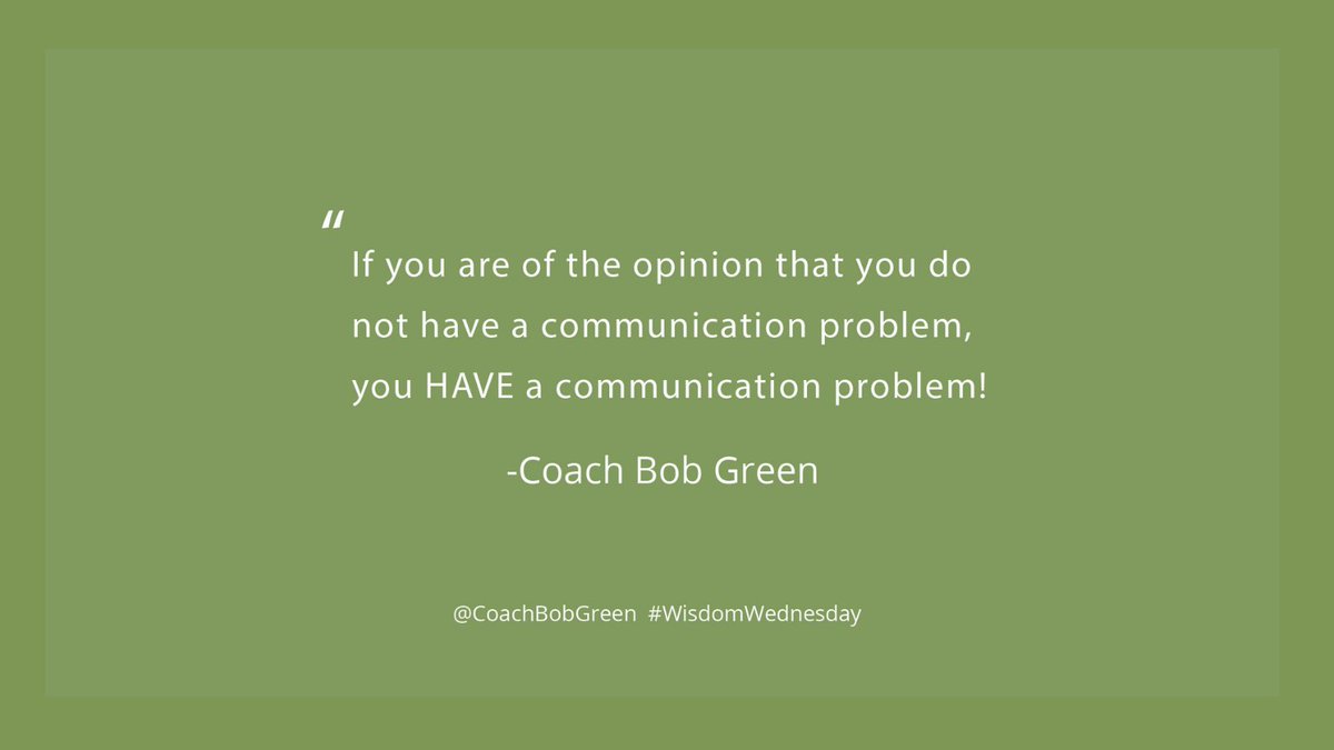 “If you are of the opinion that you do not have a communication problem, you HAVE a communication problem!”

#CoachBobGreen #WisdomWednesday #MontanaTech ⚒️